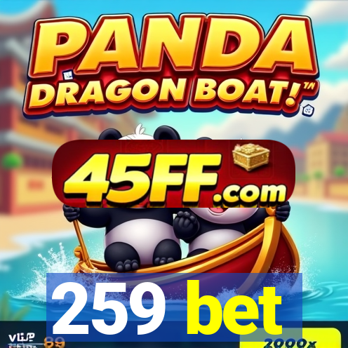 259 bet
